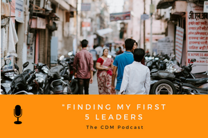 Finding My First Five Leaders (with David Watson) - The CDM Podcast